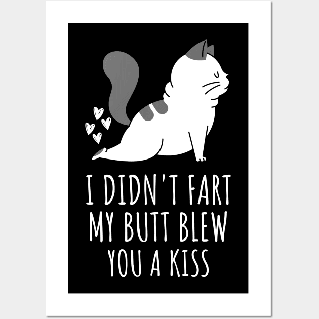 I Didnt Fart My Butt Blew You A Kiss Wall Art by Hunter_c4 "Click here to uncover more designs"